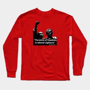 Desmond Tutu quote - "The price of freedom is eternal vigilance" Long Sleeve T-Shirt